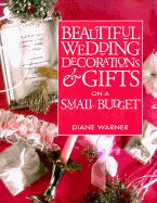Beautiful Wedding Decorations and Gifts on a Small Budget