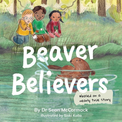 Beaver Believers - McCormack, Sean