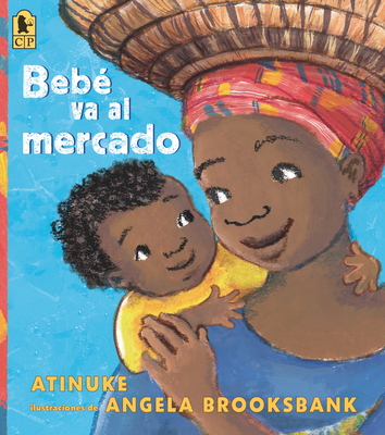 Beb? Va Al Mercado - Atinuke, and Brooksbank, Angela (Illustrator)