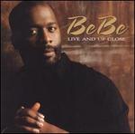 BeBe Live and Up Close
