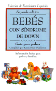 Bebes Con Sindrome de Down: Guia Para Padres