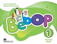 Bebop Level 1 Activity Book - Peimbert, Lorena, and Monterrubio Alvarez, Myriam