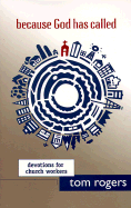 Because God Has Called: Devotions for Church Workers
