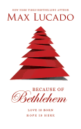 Because of Bethlehem: Love Is Born, Hope Is Here