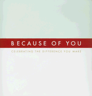 Because of You: Celebrating the Difference You Make