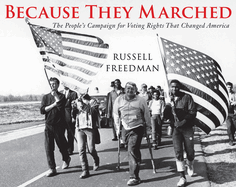 Because They Marched: The People's Campaign for Voting Rights That Changed America