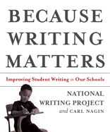 Because Writing Matters: Improving Student Writing in Our Schools