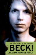 Beck!: On a Backwards River