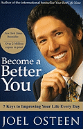Become a Better You: 7 Keys to Improving Your Life Every Day