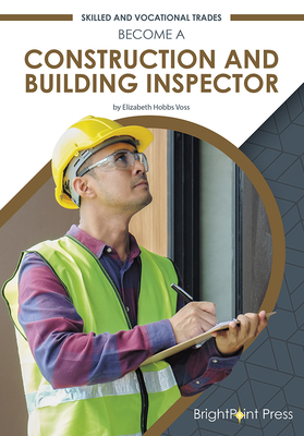 Become a Construction and Building Inspector - Voss, Elizabeth Hobbs