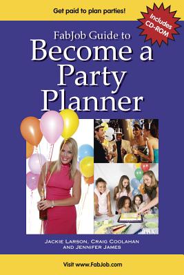 Become a Party Planner - Larson, Jackie, and Coolahan, Craig, and James, Jennifer, Ph.D. (Editor)