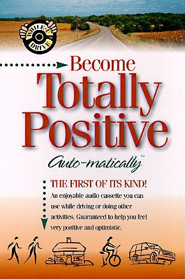 Become Totally Positive Auto-Matically - Griswold, Bob, and Griswold, Deirdre