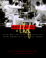 Becoming a Chef: With Recipes and Reflections from America's Leading Chefs