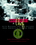 Becoming a Chef: With Recipes and Reflections from America's Leading Chefs