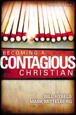 Becoming a Contagious Christian - Hybels, Bill, and Mittelberg, Mark