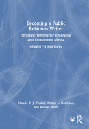 Becoming a Public Relations Writer: Strategic Writing for Emerging and Established Media