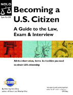 Becoming A U.S. Citizen: A Guide to the Law, Exam & Interview