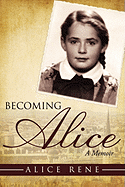 Becoming Alice: A Memoir