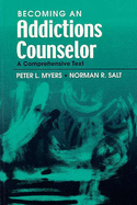 Becoming an Addictions Counselor: A Comprehensive Text