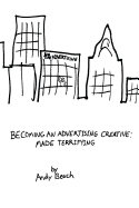 Becoming an Advertising Creative: Made Terrifying
