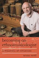 Becoming an Ethnomusicologist: A Miscellany of Influences