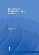 Becoming an Outstanding History Teacher