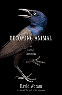 Becoming Animal: An Earthly Cosmology