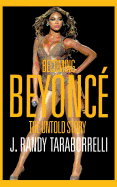Becoming Beyonc�: The Untold Story