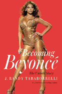 Becoming Beyonc�: The Untold Story