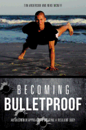 Becoming Bulletproof
