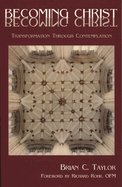 Becoming Christ: Transformation Through Contemplation