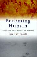 Becoming Human: Evolution and Human Uniqueness