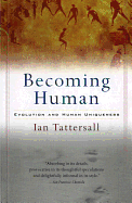 Becoming Human: Evolution and Human Uniqueness