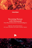 Becoming Human with Humanoid: From Physical Interaction to Social Intelligence