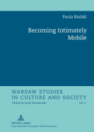 Becoming Intimately Mobile - Bialski, Paula