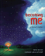 Becoming Me: A Story of Creation