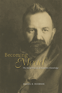 Becoming Mead: The Social Process of Academic Knowledge