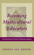 Becoming Multicultural Educators: Personal Journey Toward Professional Agency
