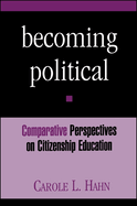 Becoming Political: Comparative Perspectives on Citizenship Education