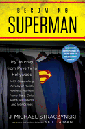 Becoming Superman: My Journey from Poverty to Hollywood