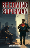 Becoming Superman
