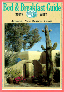 Bed and Breakfast Guide: Arizona, New Mexico, Texas