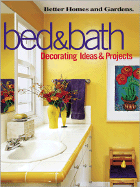 Bed & Bath Decorating Ideas & Projects - Better Homes and Gardens (Creator), and Hallam, Linda (Editor)
