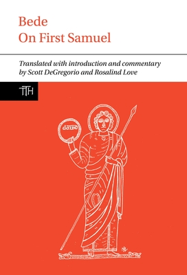 Bede: On First Samuel - DeGregorio, Scott (Translated with commentary by), and Love, Rosalind (Translated with commentary by)
