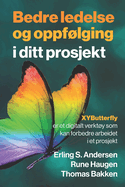 Bedre ledelse og oppf�lging i ditt prosjekt: Digital transformasjon av metoder og prosesser