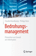 Bedrohungsmanagement: Pr?vention Von Gewalt Am Arbeitsplatz