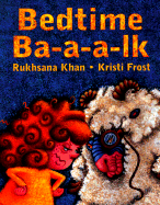 Bedtime Ba-A-A-Lk - Khan, Rukhsana, and Frost, Kristi
