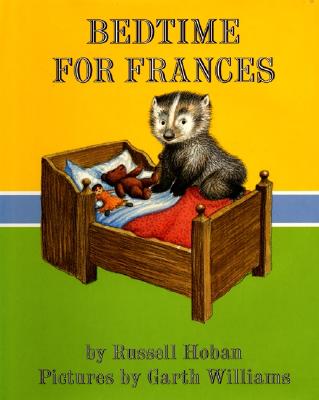 Bedtime for Frances - Hoban, Garth, and Hoban, Russell, and Williams, Garth (Photographer)