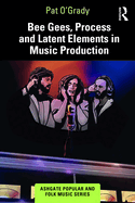 Bee Gees, Process and Latent Elements in Music Production