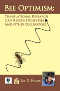 Bee Optimism: Translational Research Will Rescue Honeybees And Other Pollinators